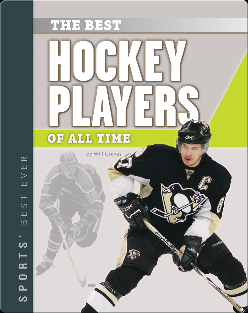 The Best Hockey Players of All Time Book by Will Graves Epic