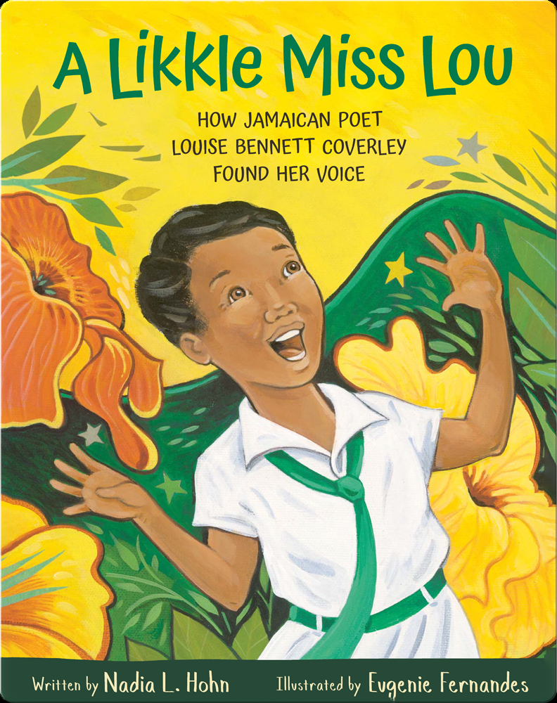 A Likkle Miss Lou: How Jamaican Poet Louise Bennett Coverley Found Her  Voice Book by Nadia L. Hohn