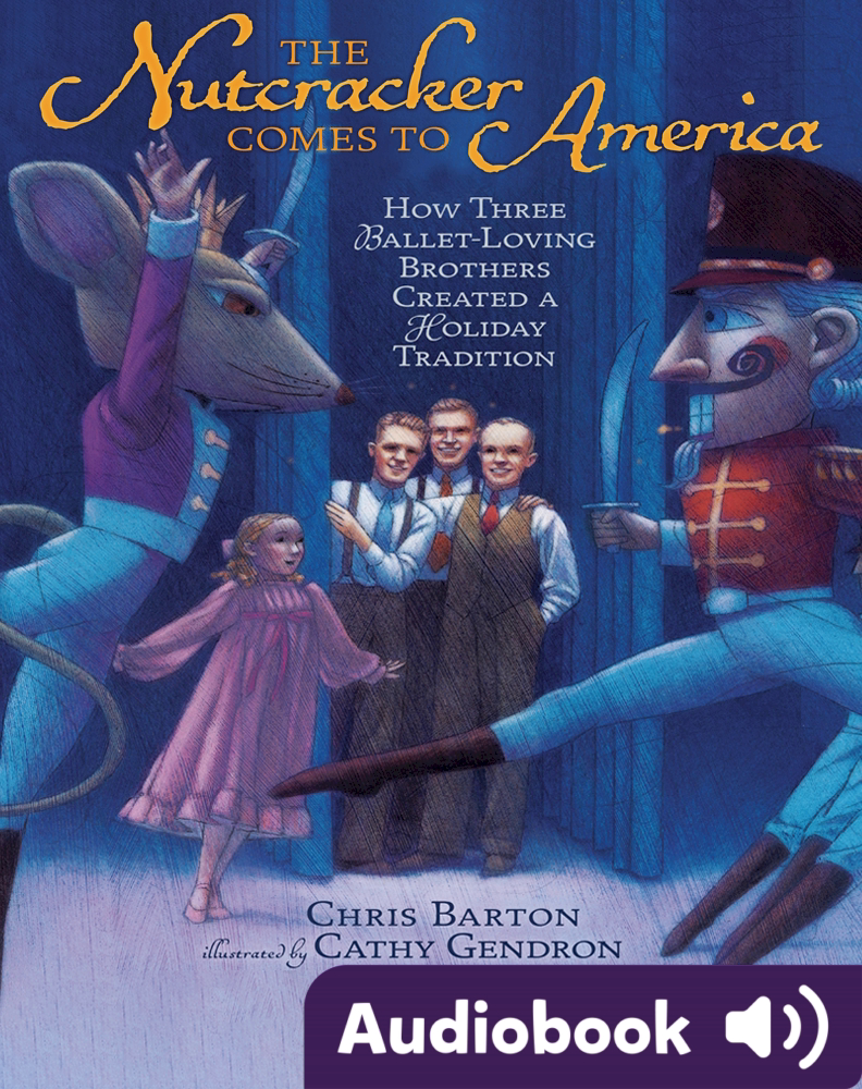 The Nutcracker Comes to America How Three BalletLoving Brothers