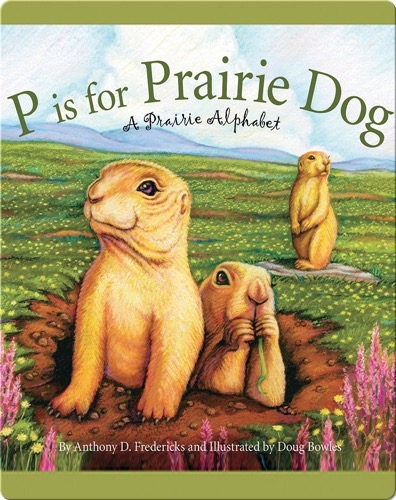 P is for Prairie Dog: A Prairie Alphabet