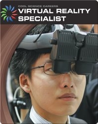 Cool Science Careers: Virtual Reality Specialist