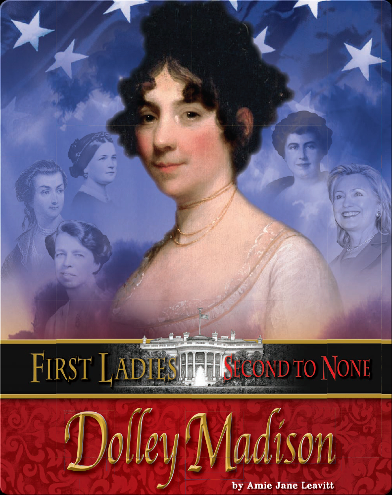 Dolley Madison Book by Amie Jane Leavitt Epic