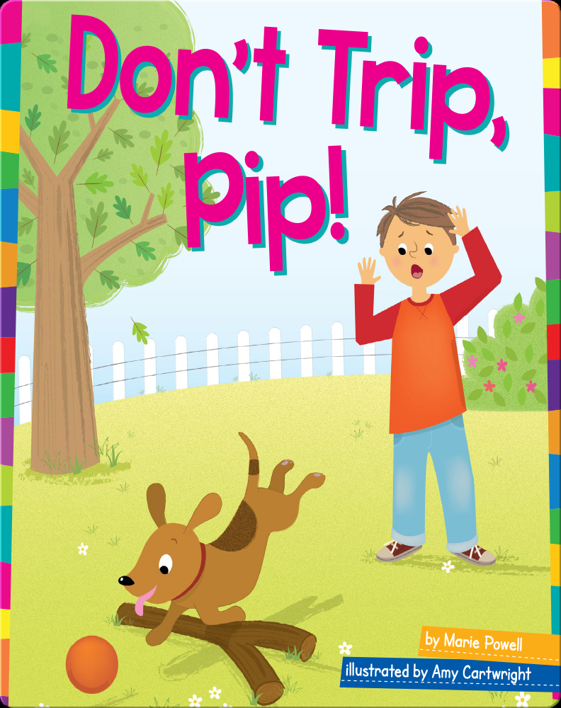 Don't Trip, Pip! Book by Marie Powell