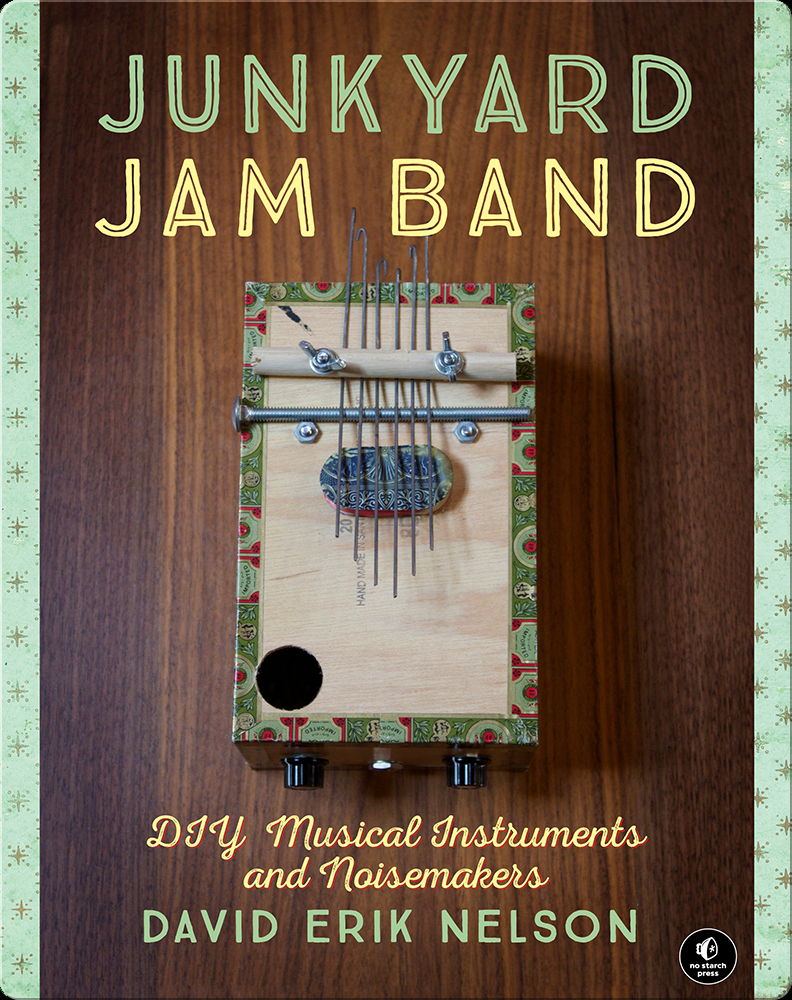 Junkyard Jam Band DIY Musical Instruments and Noisemakers Book by