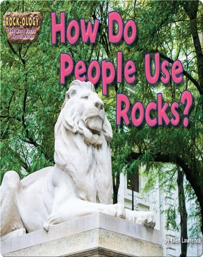 How Do People Use Rocks?