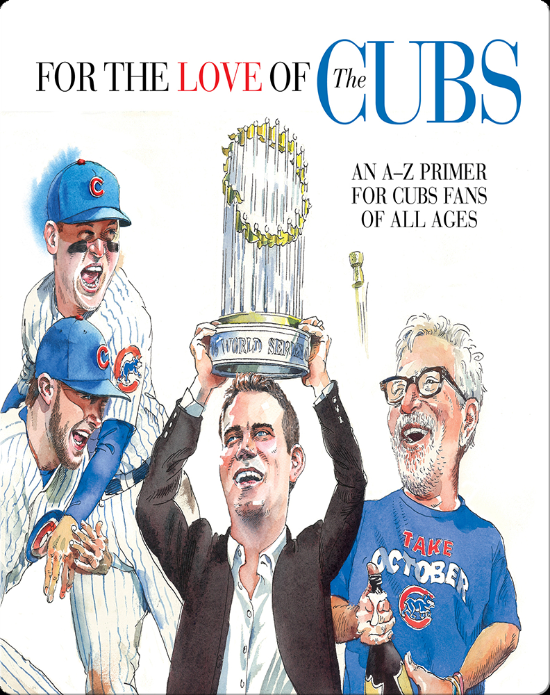 Chicago Cubs: A Win for the Ages: The Definitive Photographic Keepsake