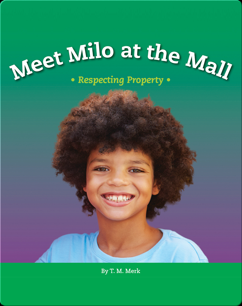 Meet Milo at the Mall Respecting Property Book by T. M. Merk Epic
