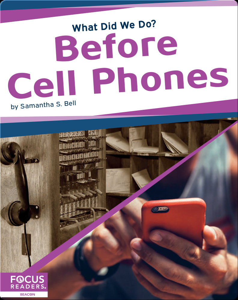 What Did We Do? Before Cell Phones Book by Samantha S. Bell | Epic