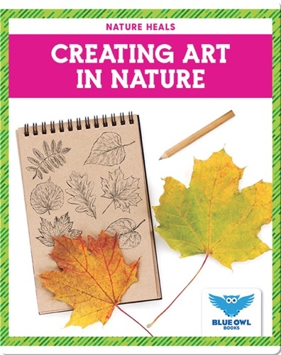 Nature Heals: Creating Art in Nature