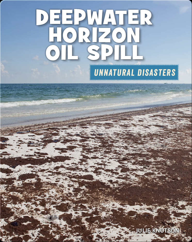 Unnatural Disasters Deepwater Horizon Oil Spill Book by Julie Knutson