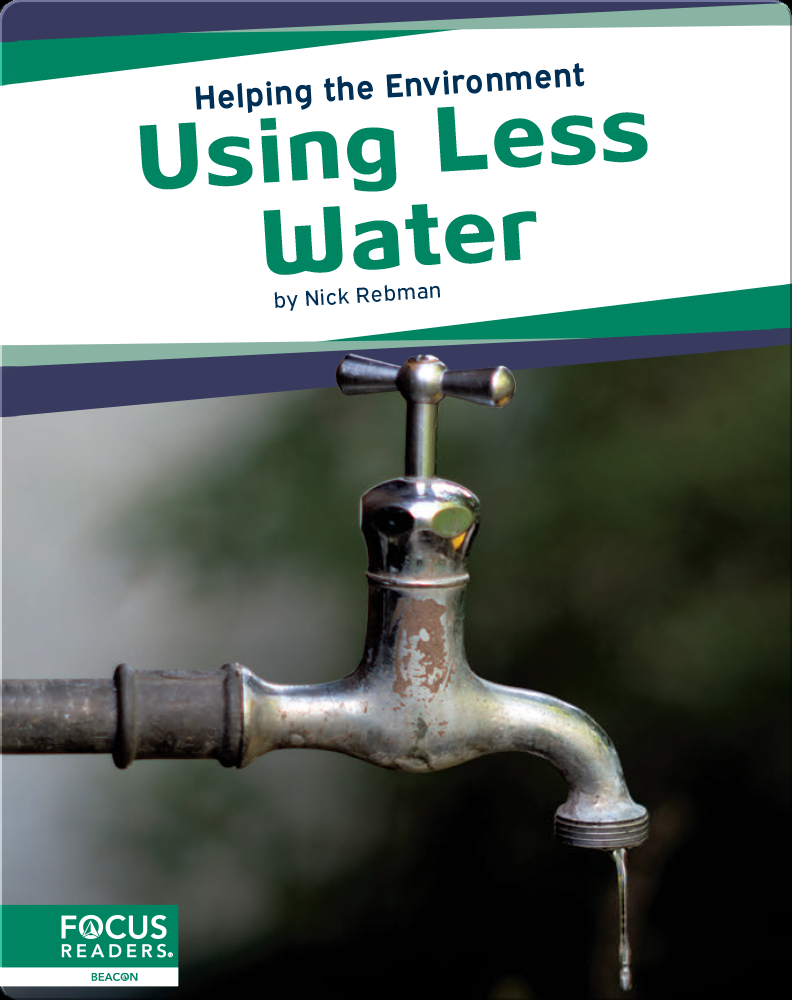 Helping the Environment Using Less Water Book by Nick Rebman Epic