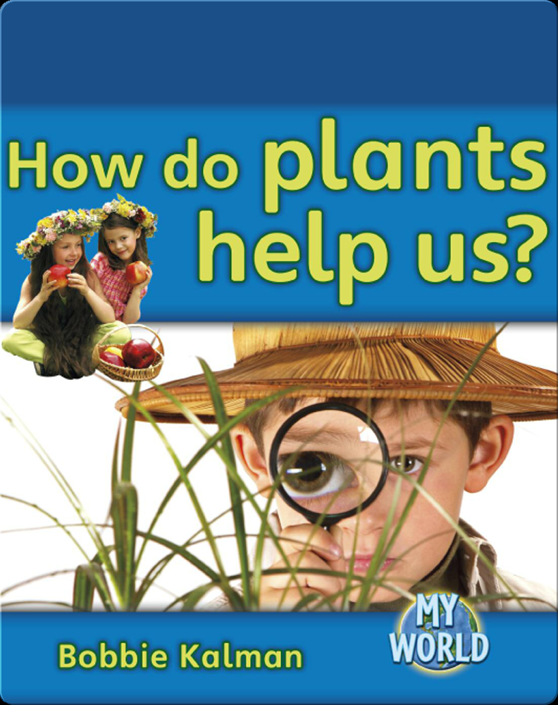 How do Plants Help Us? Book by Bobbie Kalman Epic