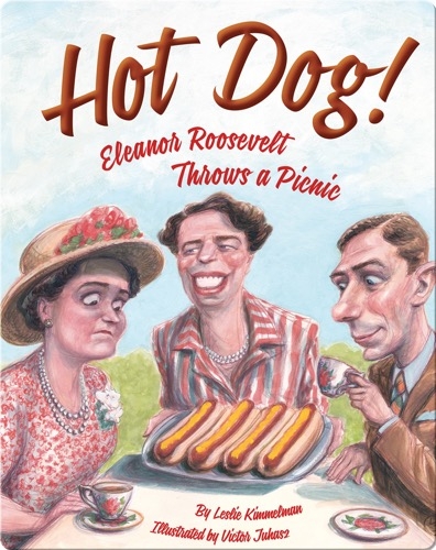 Hot Dog!  Eleanor Roosevelt Throws a Picnic