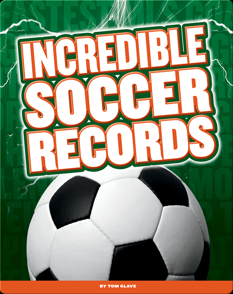 Incredible Soccer Records Book by Tom Glave Epic