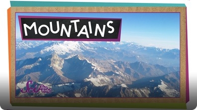 SciShow Kids: Where Do Mountains Come From?