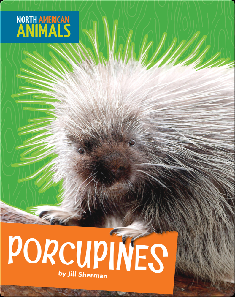 Porcupines Book by Jill Sherman | Epic