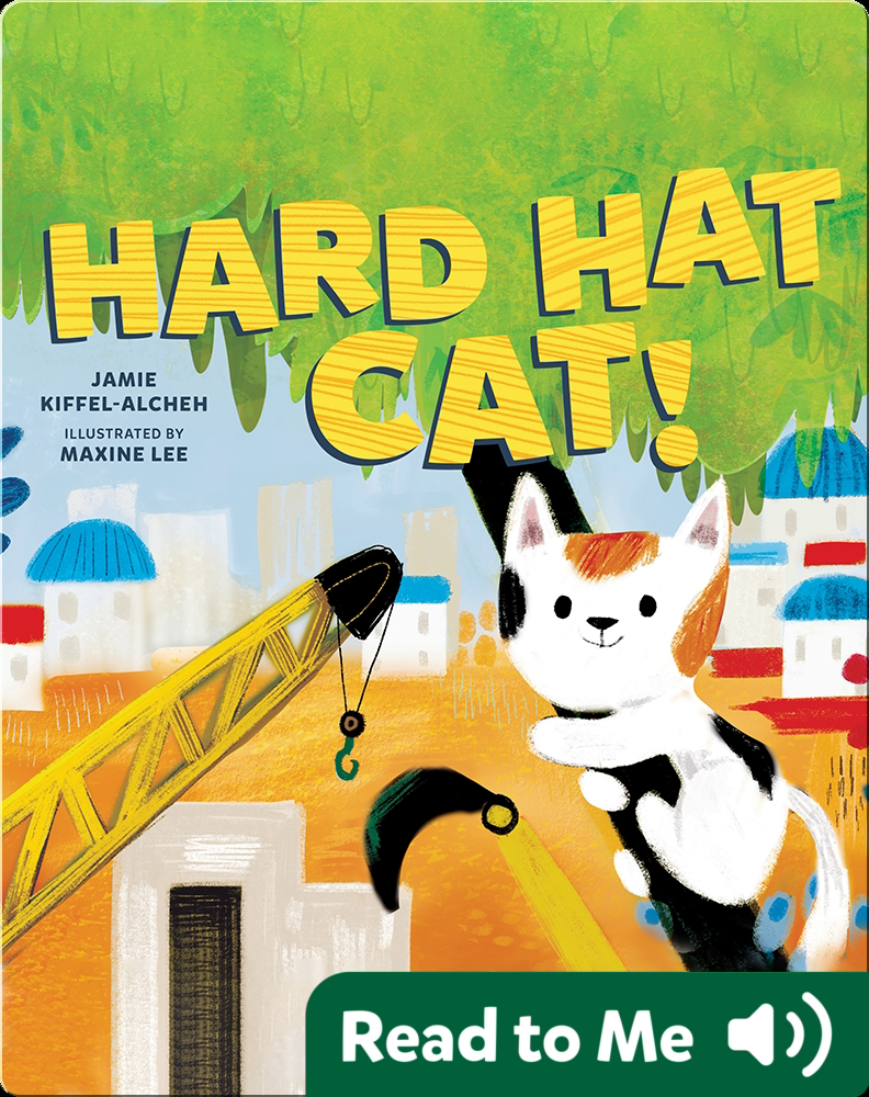 Hard Hat Cat! Book by Jamie KiffelAlcheh Epic