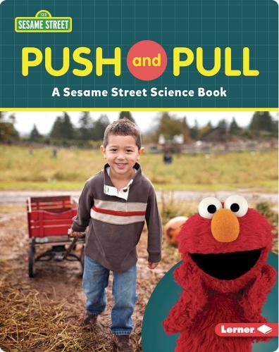 Push and Pull: A Sesame Street Science Book