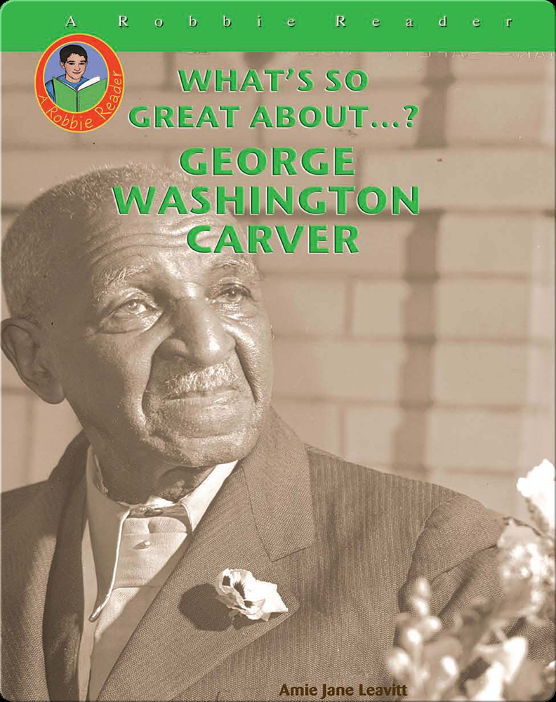 George Washington Carver Book by Amie Jane Leavitt | Epic