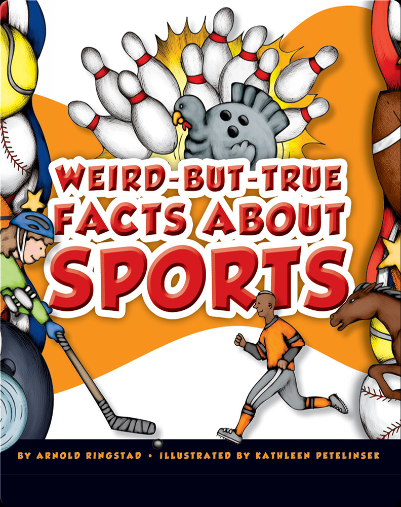 WeirdButTrue Facts About Sports Book by Arnold Ringstad Epic