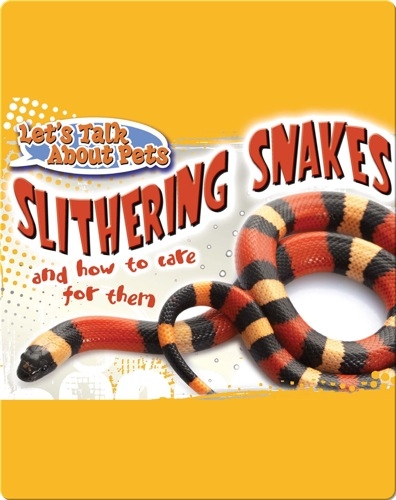 Let's Talk About Pets: Slithering Snakes