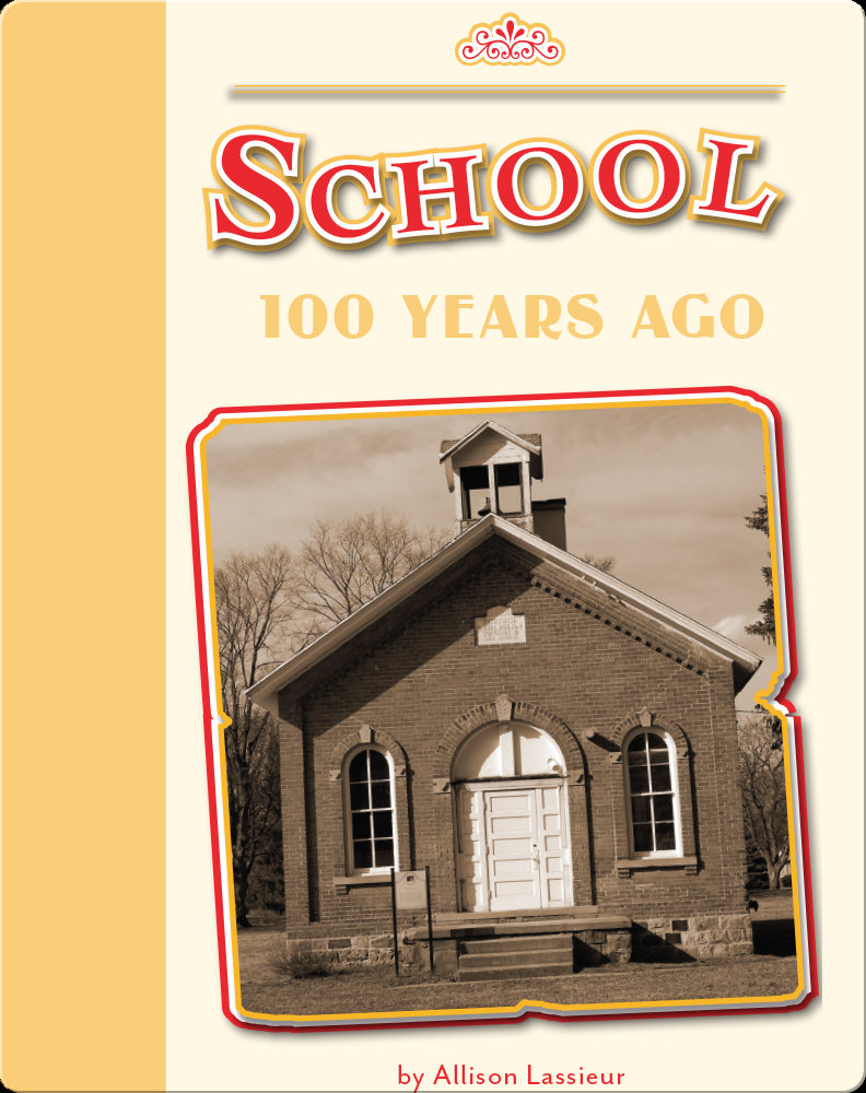 School 100 Years Ago Book by Allison Lassieur | Epic