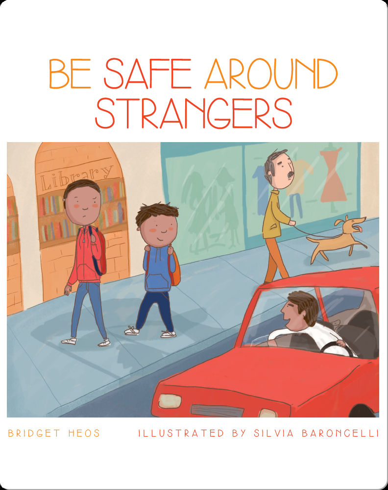 Be Safe Around Strangers Book by Bridget Heos | Epic