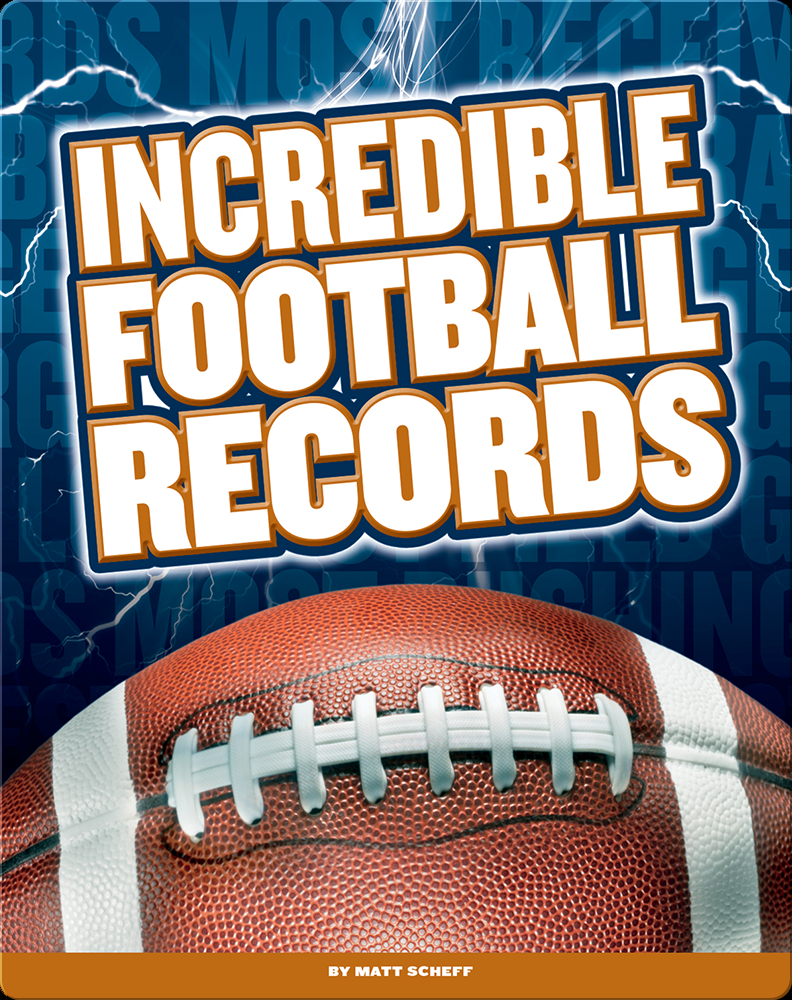 Incredible Football Records Book by Matt Scheff Epic