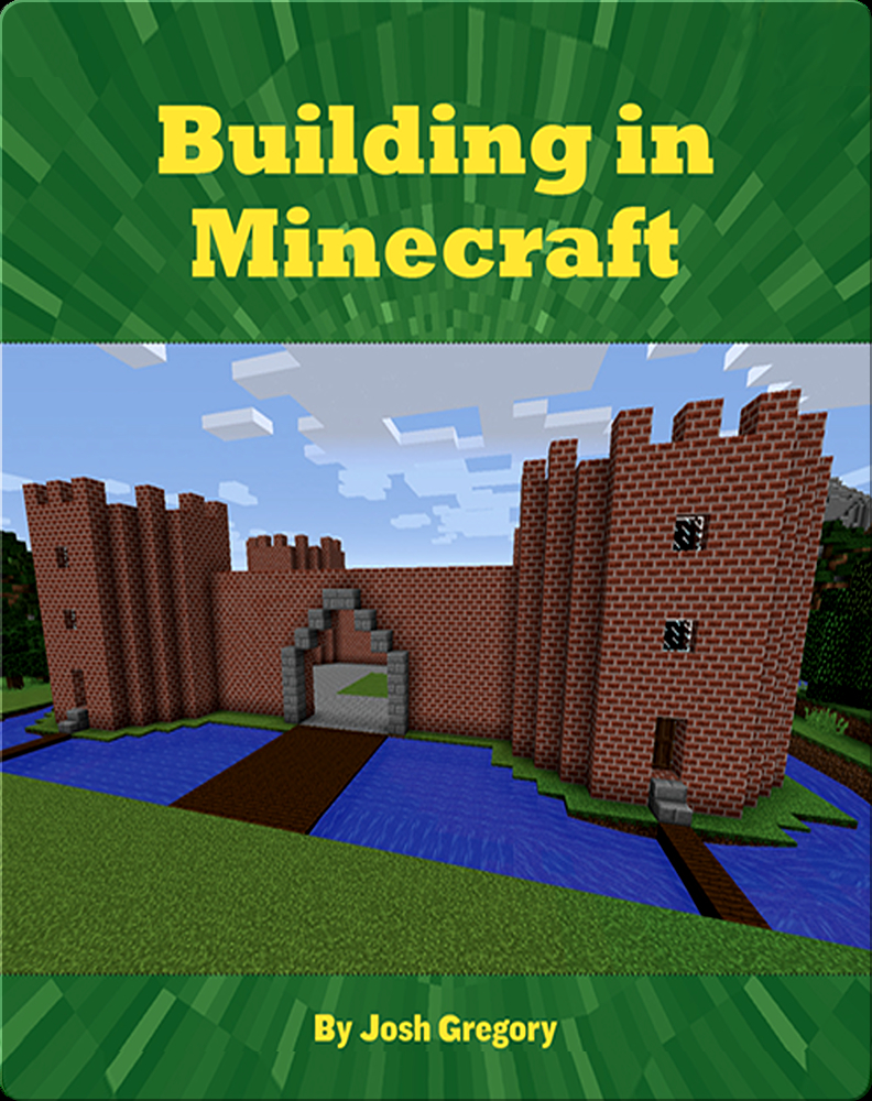 The Big Book of Building: Everything Minecraft®™ Imagine it… Create it…  Build it