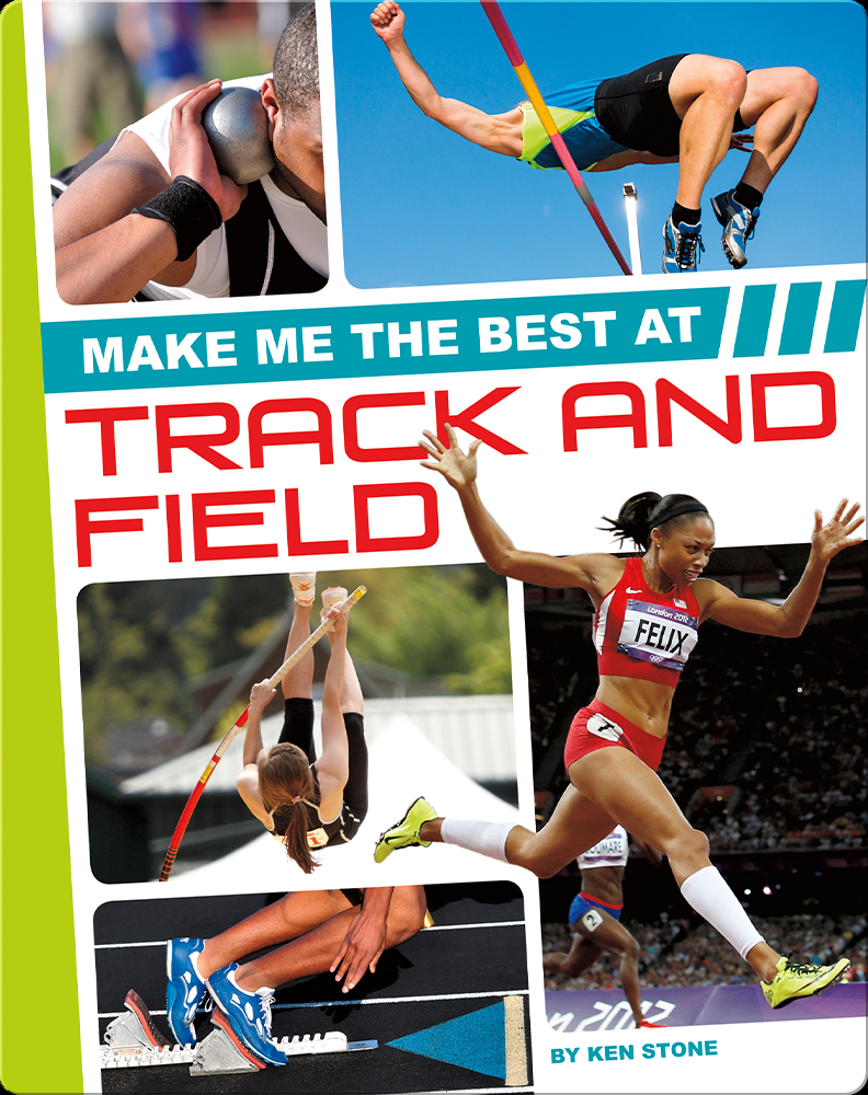 Make Me the Best at Track and Field Book by Ken Stone Epic