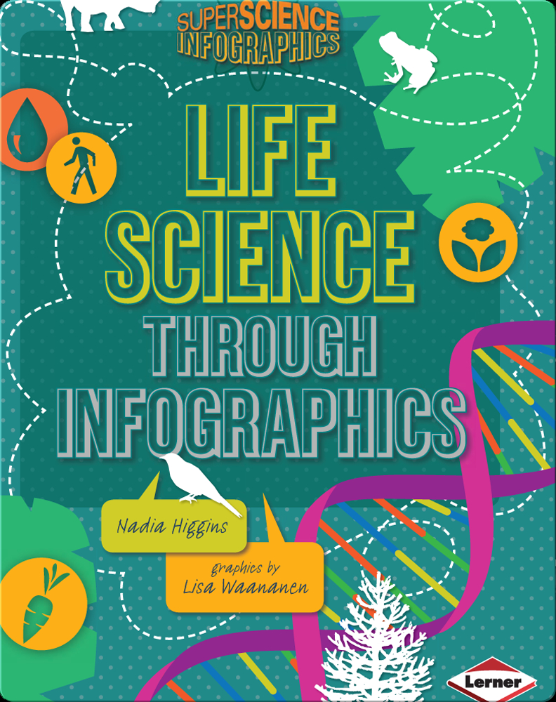 Life Science Through Infographics Book by Nadia Higgins Epic