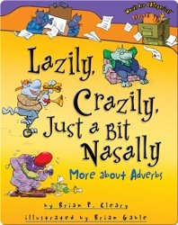 Lazily, Crazily, Just a Bit Nasally: More about Adverbs