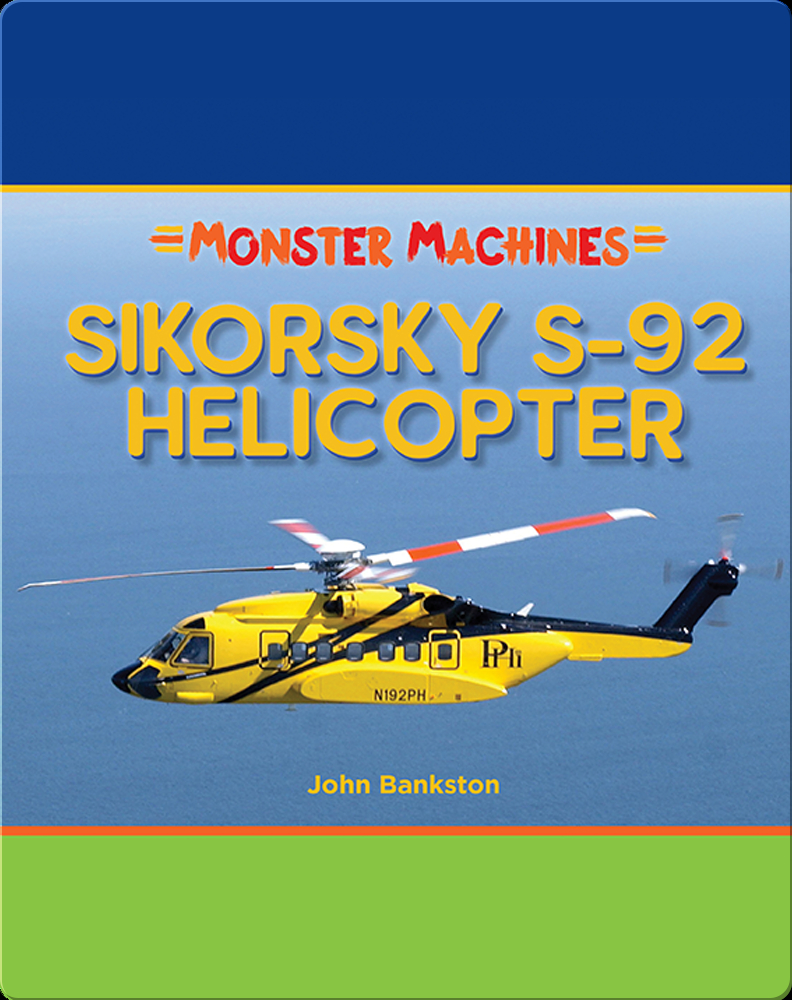 Sikorsky S-92 Helicopter Book by John Bankston | Epic