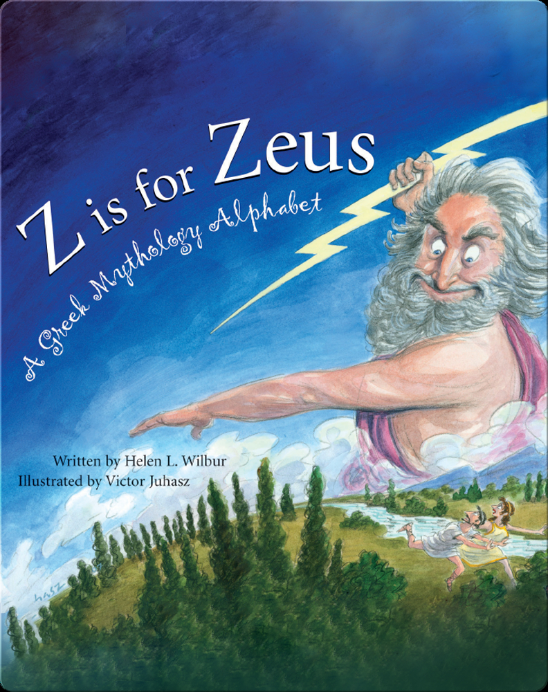 Z is for Zeus A Greek Mythology Alphabet Book by Helen L. Wilbur Epic