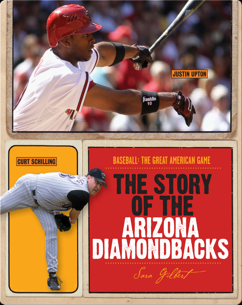 The Story of Arizona Diamondbacks Book by Sara Gilbert Epic