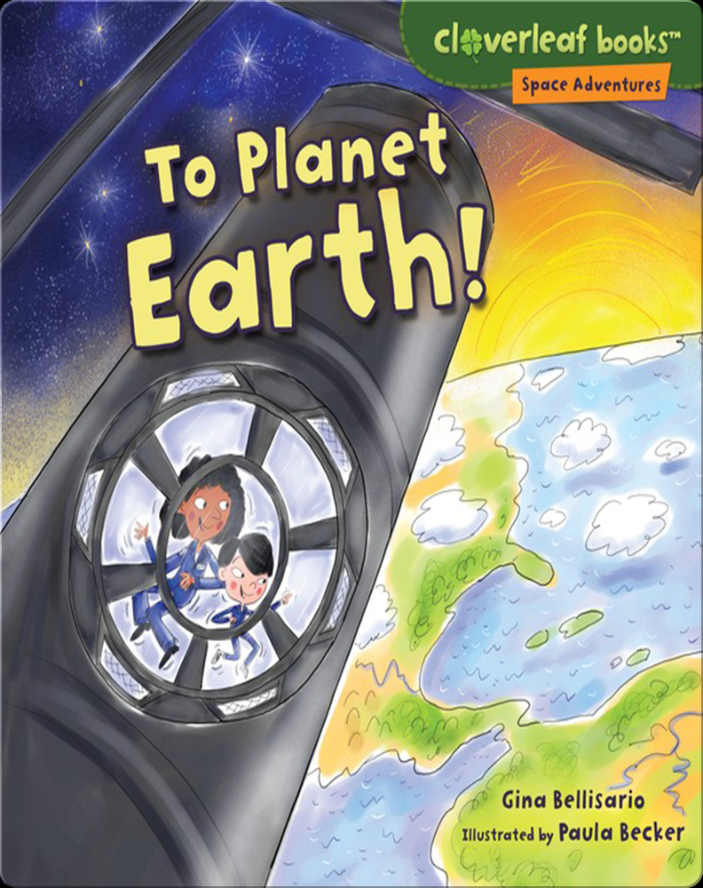 To Planet Earth! Book By Gina Bellisario 