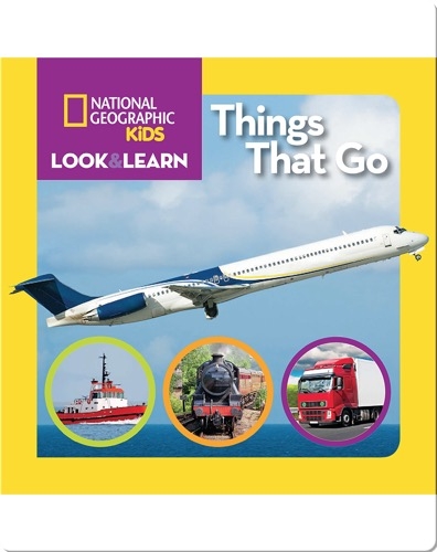 National Geographic Kids Look and Learn: Things That Go