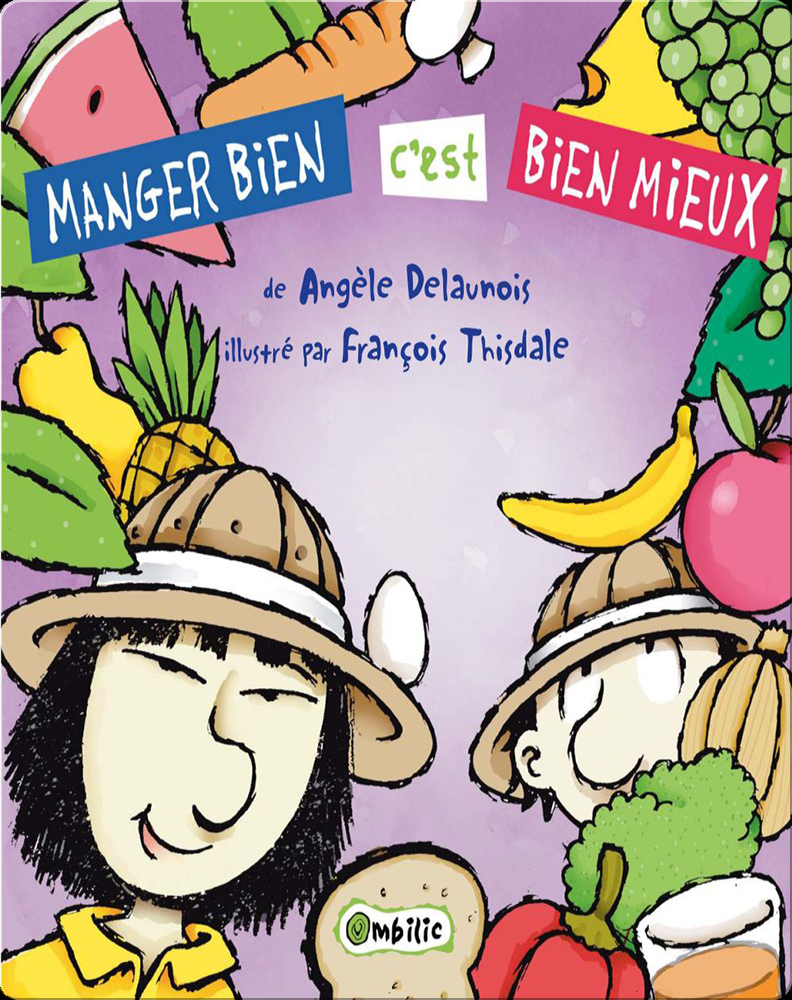 Manger bien c'est bien mieux Book by Angèle Delaunois | Epic