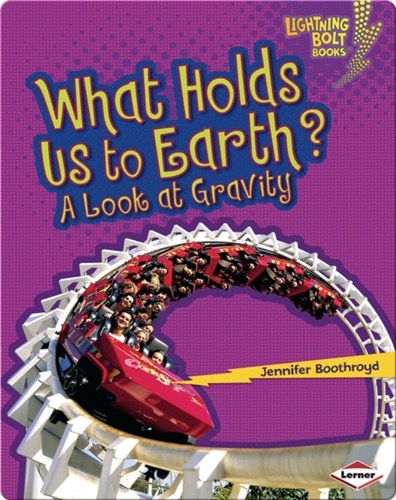 What Holds Us to Earth?: A Look at Gravity