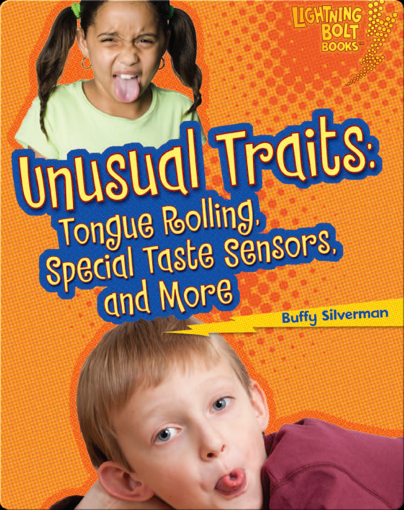 Unusual Traits Tongue Rolling, Special Taste Sensors, and More Book by