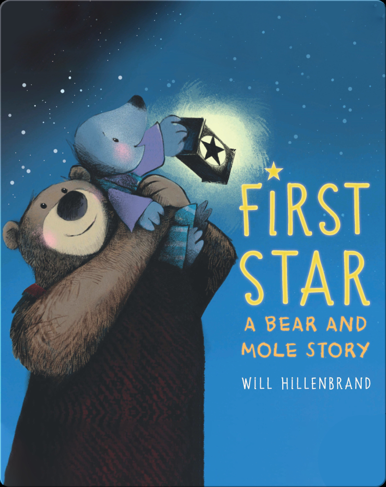 first-star-a-bear-and-mole-story-book-by-will-hillenbrand-epic