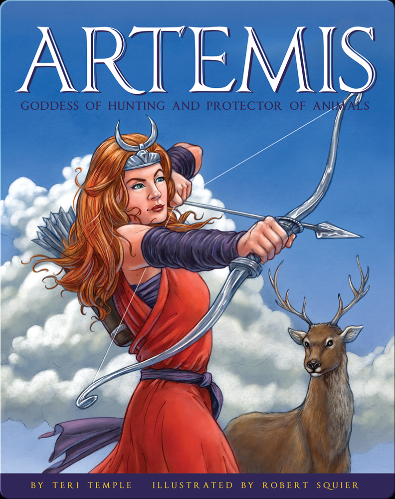 Artemis Goddess of Hunting and Protector of Animals Book by Teri