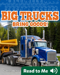 Big Trucks Bring Goods