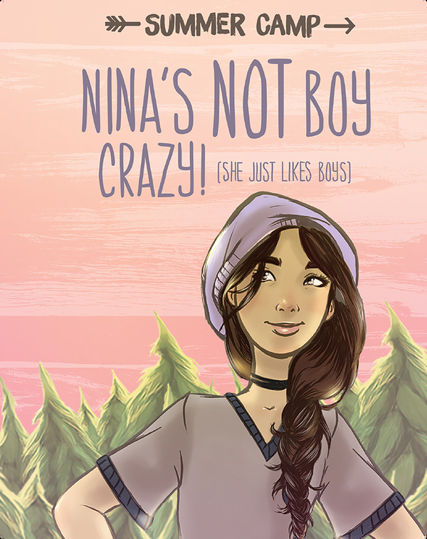 Nina's NOT Boy Crazy! (She Just Likes Boys)