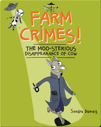 Farm Crimes!: The Moo-sterious Disappearance of Cow