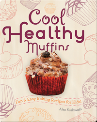 Cool Healthy Muffins: Fun & Easy Baking Recipes for Kids!