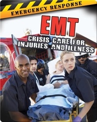 EMT: Crisis Care For Injuries And Illness