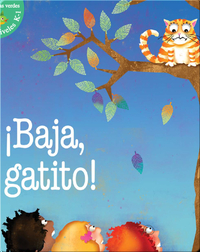 ¡Baja, Gatito! (Kitty Come Down!)