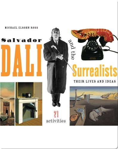 Salvador Dalí and the Surrealists: Their Lives and Ideas, 21 Activities