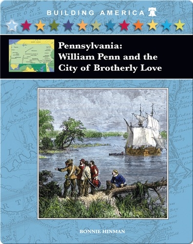 Pennsylvania: William Penn and the City of Brotherly Love